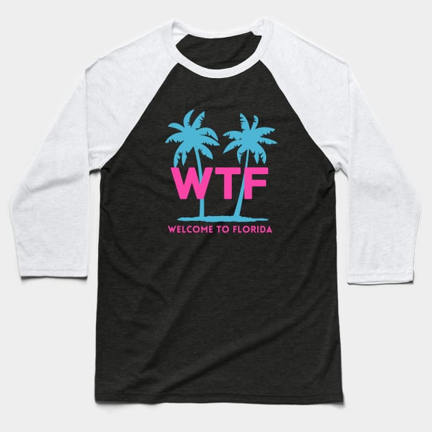 WTF - Welcome to Florida Baseball T-Shirt by BodinStreet